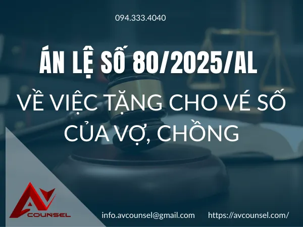 ÁN LỆ SỐ 80/2025/AL VỀ VIỆC TẶNG CHO VÉ SỐ CỦA VỢ, CHỒNG