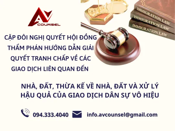 CẶP ĐÔI NGHỊ QUYẾT GIẢI QUYẾT TRANH CHẤP VỀ CÁC GIAO DỊCH LIÊN QUAN ĐẾN NHÀ, ĐẤT, THỪA KẾ VỀ NHÀ, ĐẤT VÀ XỬ LÝ HẬU QUẢ CỦA GIAO DỊCH DÂN SỰ VÔ HIỆU