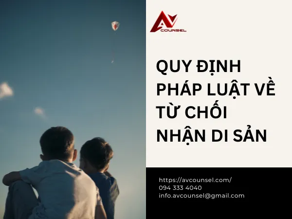 QUY ĐỊNH PHÁP LUẬT VỀ TỪ CHỐI NHẬN DI SẢN