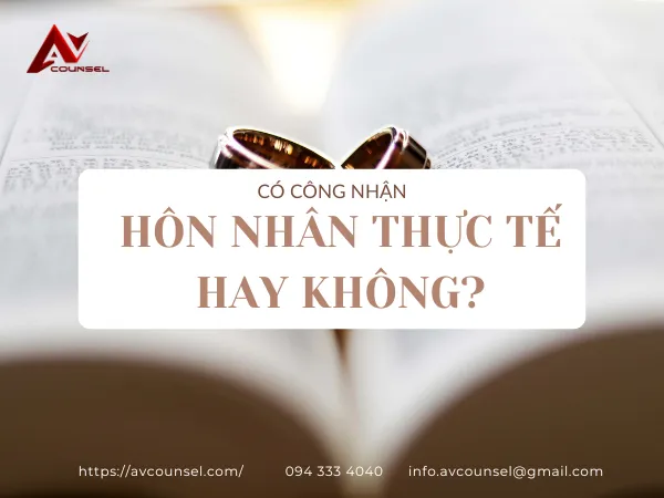 CÓ CÔNG NHẬN HÔN NHÂN THỰC TẾ HAY KHÔNG?