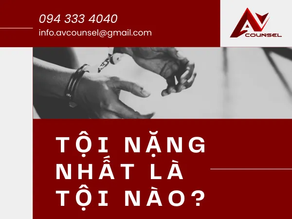 TỘI NẶNG NHẤT LÀ TỘI NÀO?