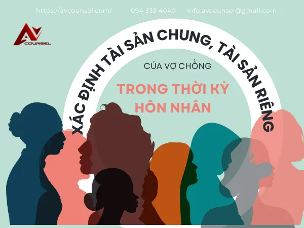XÁC ĐỊNH TÀI SẢN CHUNG, TÀI SẢN RIÊNG CỦA VỢ CHỒNG TRONG THỜI KỲ HÔN NHÂN