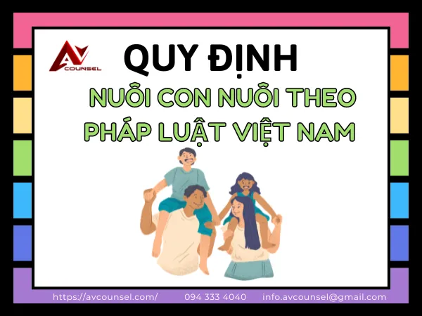 QUY ĐỊNH VỀ NUÔI CON NUÔI THEO PHÁP LUẬT VIỆT NAM