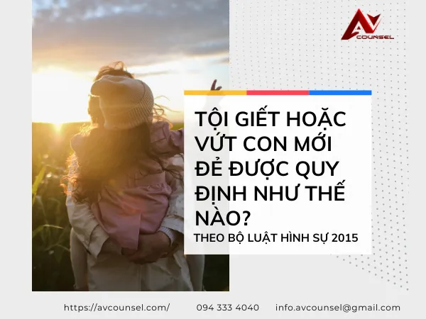 TỘI GIẾT HOẶC VỨT CON MỚI ĐẺ ĐƯỢC QUY ĐỊNH NHƯ THẾ NÀO THEO BỘ LUẬT HÌNH SỰ 2015
