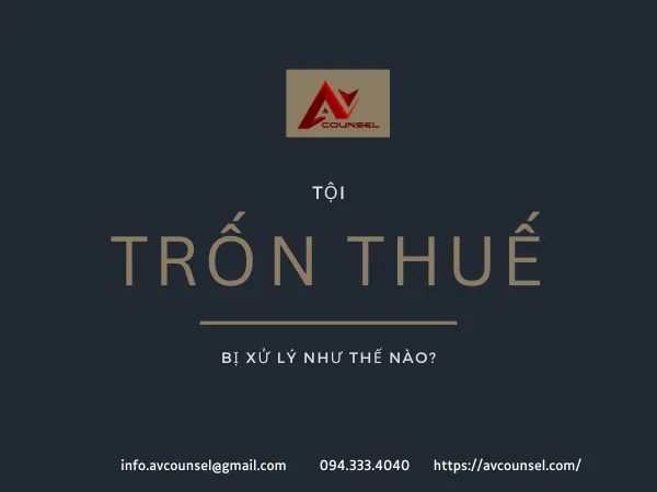 TỘI TRỐN THUẾ BỊ XỬ LÝ NHƯ THẾ NÀO THEO BỘ LUẬT HÌNH SỰ 2015 SỬA ĐỔI BỔ SUNG 2017