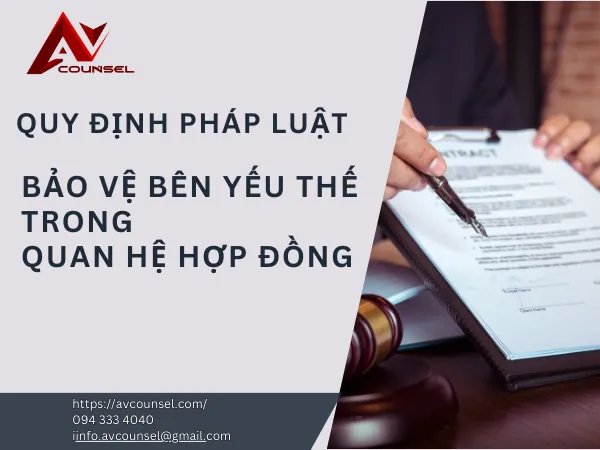 CÁC QUY ĐỊNH PHÁP LUẬT BẢO VỆ BÊN YẾU THẾ TRONG QUAN HỆ HỢP ĐỒNG