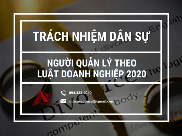TRÁCH NHIỆM DÂN SỰ CỦA NGƯỜI QUẢN LÝ THEO LUẬT DOANH NGHIỆP 2020