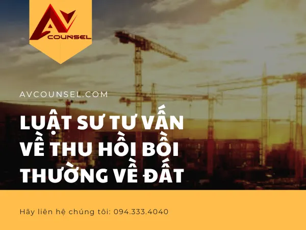 LUẬT SƯ TƯ VẤN PHÁP LUẬT TRỰC TUYẾN VỀ BỒI THƯỜNG VỀ ĐẤT ĐAI KHI NHÀ NƯỚC THU HỒI
