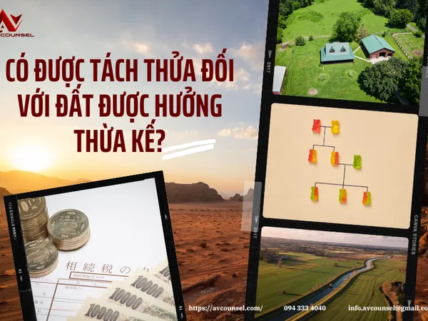 CÓ ĐƯỢC TÁCH THỬA ĐỐI VỚI ĐẤT ĐƯỢC HƯỞNG THỪA KẾ?