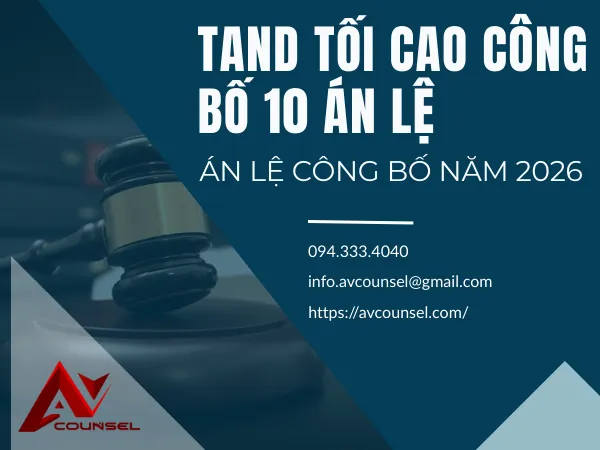 ÁN LỆ CÔNG BỐ NĂM 2026 - TAND TỐI CAO CÔNG BỐ 10 ÁN LỆ
