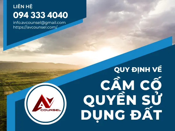 QUY ĐỊNH VỀ CẦM CỐ QUYỀN SỬ DỤNG ĐẤT