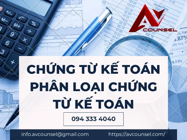 CHỨNG TỪ KẾ TOÁN VÀ PHÂN LOẠI CHỨNG TỪ KẾ TOÁN
