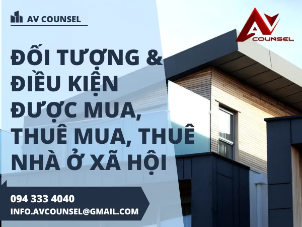 ĐỐI TƯỢNG VÀ ĐIỀU KIỆN ĐƯỢC MUA, THUÊ MUA, THUÊ NHÀ Ở XÃ HỘI