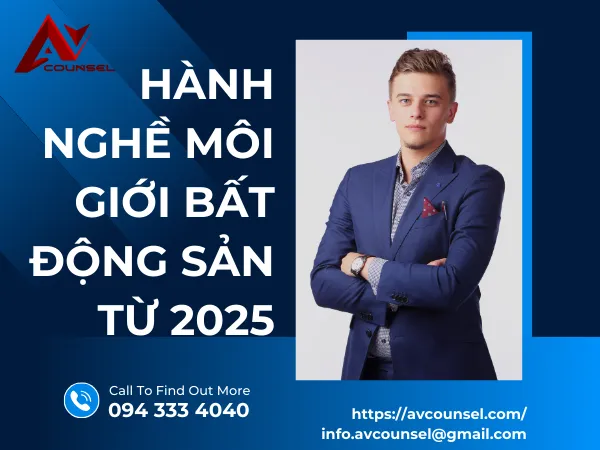 HÀNH NGHỀ MÔI GIỚI BẤT ĐỘNG SẢN TỪ NGÀY 01/01/2025