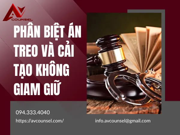 PHÂN BIỆT ÁN TREO VÀ CẢI TẠO KHÔNG GIAM GIỮ