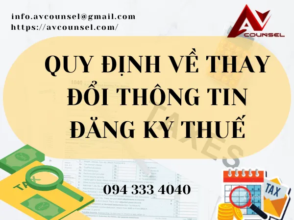 QUY ĐỊNH VỀ THAY ĐỔI THÔNG TIN ĐĂNG KÝ THUẾ