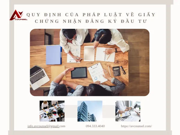 QUY ĐỊNH CỦA PHÁP LUẬT VỀ GIẤY CHỨNG NHẬN ĐĂNG KÝ ĐẦU TƯ