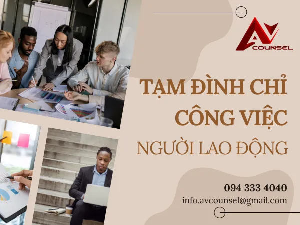 TẠM ĐÌNH CHỈ CÔNG VIỆC NGƯỜI LAO ĐỘNG