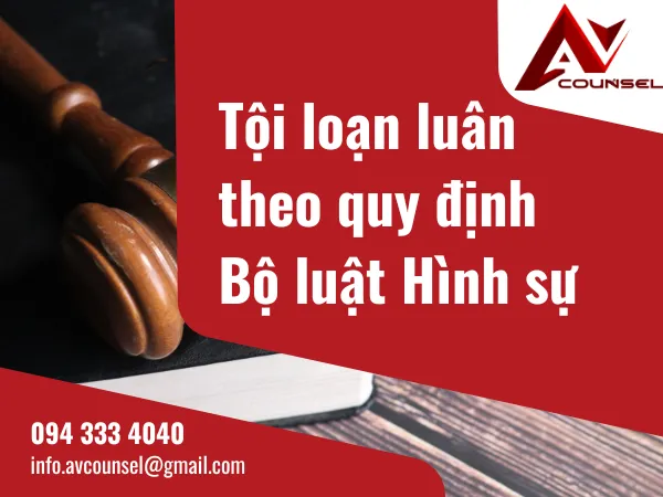 TỘI LOẠN LUÂN THEO QUY ĐỊNH BỘ LUẬT HÌNH SỰ