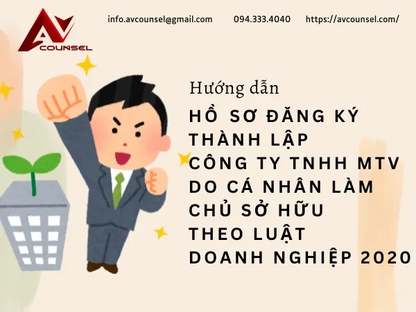 HƯỚNG DẪN HỒ SƠ ĐĂNG KÝ THÀNH LẬP CÔNG TY TNHH MỘT THÀNH VIÊN DO CÁ NHÂN LÀM CHỦ SỞ HỮU THEO LUẬT DOANH NGHIỆP 2020