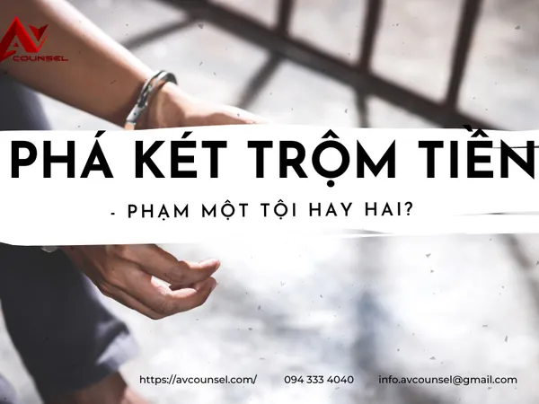 PHÁ KÉT TRỘM  TIỀN - PHẠM MỘT TỘI HAY HAI?