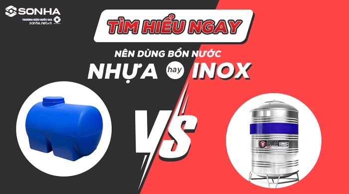 Nên chọn bồn nhựa hay bồn nước inox Nên chọn bồn nhựa hay bồn nước inox