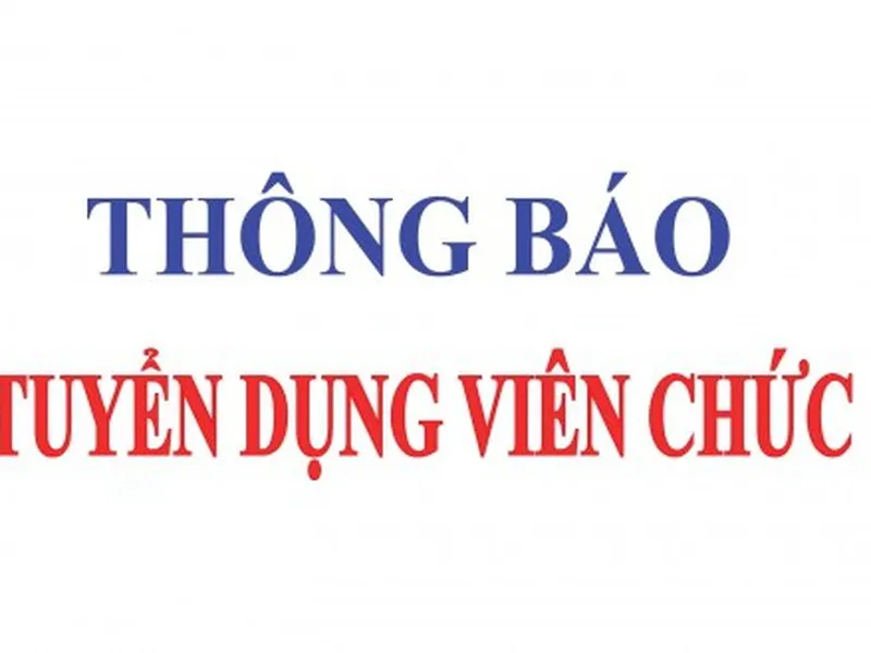 Thông báo tuyển dụng viên chức năm học 2022 - 2023