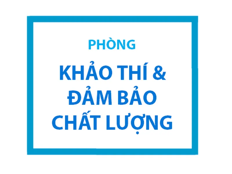 PHÒNG QUẢN LÝ CHẤT LƯỢNG VÀ CÔNG TÁC HỌC SINH