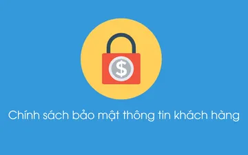 Chính sách bảo mật thông tin khách hàng
