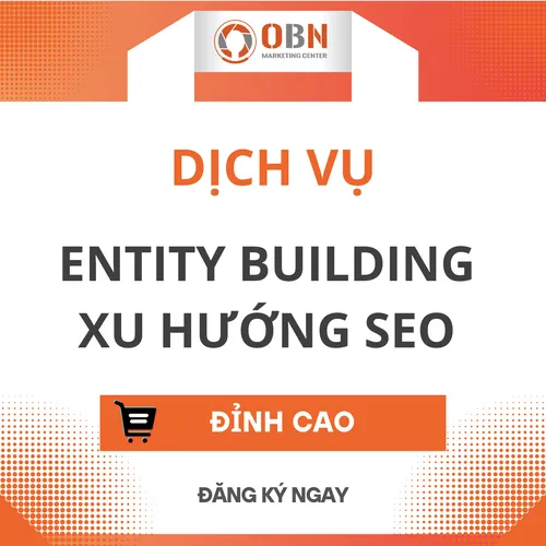 ENTITY BUILDING xu hướng SEO đỉnh cao