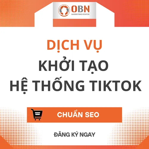 XÂY KÊNH TIKTOK BÁN HÀNG + TIKTOK shop CHUYÊN NGHIỆP