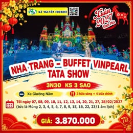 [TẾT 2027] NHA TRANG 3N3Đ -  VINPEARL HARBOUR - TATA SHOW HOÀNH TRÁNG - Xe giường nằm
