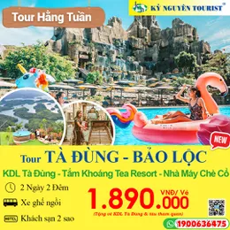 TÀ ĐÙNG - BẢO LỘC - 2N2Đ - TẮM KHOÁNG TEA RESORT - NHÀ MÁY CHÈ CỔ