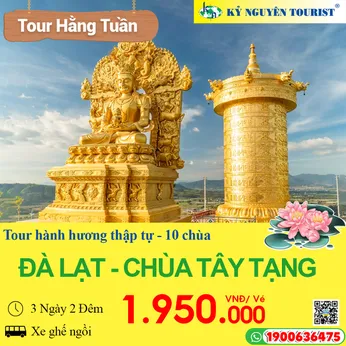 HÀNH HƯƠNG 10 CHÙA ĐÀ LẠT - SAMTEN HILLS TÂY TẠNG -  3N2Đ