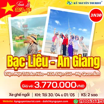 TOUR LỄ 30/04 - BẠC LIÊU - AN GIANG - CHÂU ĐỐC - KDL ĐIỆN GIÓ - ĐIỆN MẶT TRỜI AN HẢO - MẸ QUAN ÂM - 3N3Đ