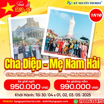 TOUR LỄ 30/04 - HÀNH HƯƠNG CHA DIỆP - MẸ NAM HẢI - BẠC LIÊU - CHÙA THIÊN TRÚC - CHÙA SOM RONG - 1N1Đ