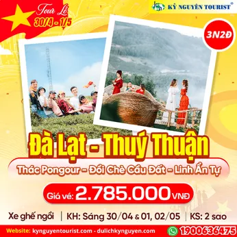 TOUR LỄ 30/04 - ĐÀ LẠT – KDL THÚY THUẬN - 3N2Đ - ĐỒI CHÈ CẦU ĐẤT - THÁC PONGOUR