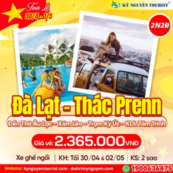 TOUR LỄ 30/04 - ĐÀ LẠT - XÓM LÈO - THÁC PRENN - TRẠM KÍ ỨC - KDL TÁM TRÌNH - 2N2Đ