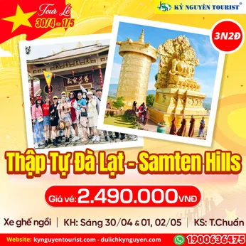 TOUR LỄ 30/04 - HÀNH HƯƠNG 10 CHÙA ĐÀ LẠT - SAMTEN HILLS TÂY TẠNG - 3N2Đ