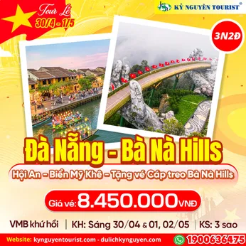 TOUR LỄ 30/04 - ĐÀ NẴNG 3N2Đ - HỘI AN - TẶNG VÉ BÀ NÀ HILLS & BUFFET TRƯA - MÁY BAY KHỨ HỒI 