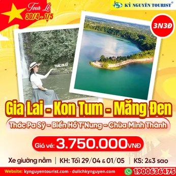 TOUR LỄ 30/04 GIA LAI - 3N3Đ - XE GIƯỜNG NẰM - MĂNG ĐEN - KONTUM - THÁC PA SỸ - BIỂN HỒ T'NUNG