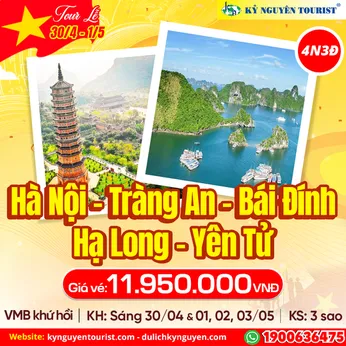 TOUR LỄ 30/04 - HÀ NỘI – TRÀNG AN - BÁI ĐÍNH - VỊNH HẠ LONG –  YÊN TỬ - 4N3Đ - BAO VÉ MÁY BAY KHỨ HỒI