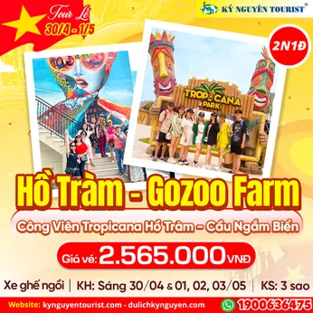 TOUR LỄ 30/04 - HỒ TRÀM - 2N1Đ - GOZOO LỘC AN - CẦU NGẮM BIỂN HAMPTONS - NHÀ THỜ SONG VĨNH