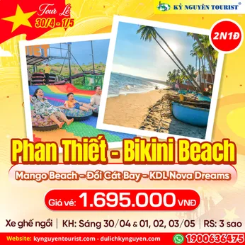 TOUR LỄ 30/04 - PHAN THIẾT - KDL NOVA DREAM - MANGO BEACH - NGHỈ DƯỠNG RESORT - 2N1Đ