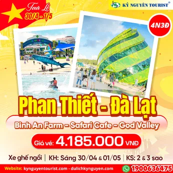 TOUR LỄ 30/04 - PHAN THIẾT - ĐÀ LẠT - 4N3Đ - NÔNG TRẠI BÌNH AN - THUNG LŨNG CÁC VỊ THẦN 