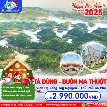 [TẾT DƯƠNG LỊCH 2025] - TÀ ĐÙNG - BUÔN MA THUỘT - KHÁM PHÁ HẠ LONG TÂY NGUYÊN - THỦ PHỦ CÀ PHÊ - 3N3Đ