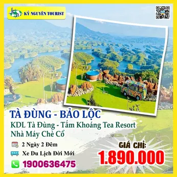 TÀ ĐÙNG - BẢO LỘC - 2N2Đ - TẮM KHOÁNG TEA RESORT - NHÀ MÁY CHÈ CỔ