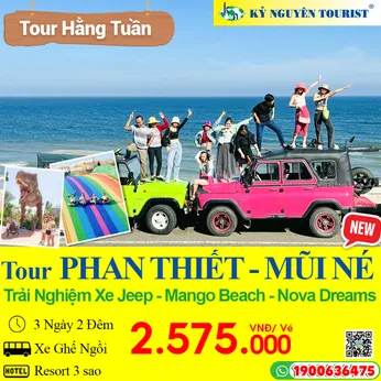 PHAN THIẾT - MŨI NÉ - TRẢI NGHIỆM XE JEEP - NOVA DREAMS - NGHỈ DƯỠNG RESORT 3 SAO - 3N2Đ