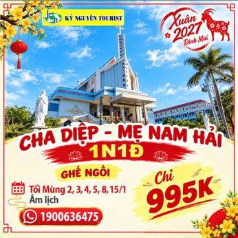 [HH TẾT 2027] HÀNH HƯƠNG CHA DIỆP - MẸ NAM HẢI - BẢO THÁP LIÊN HOA - CHÙA SOM RONG - 1N1Đ