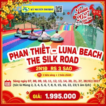 [TẾT 2027] PHAN THIẾT NGHỈ DƯỠNG - THE SILK ROAD 2N1Đ
